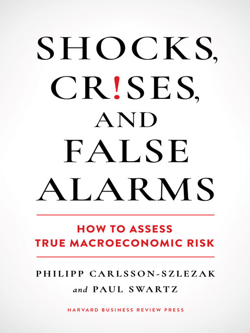 Title details for Shocks, Crises, and False Alarms by Philipp Carlsson-Szlezak - Wait list